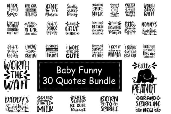 Baby Funny 30 Quotes Bundle Graphics for Crafts