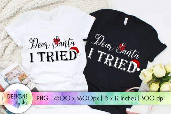 Dear Santa I Tried Funny Christmas Print