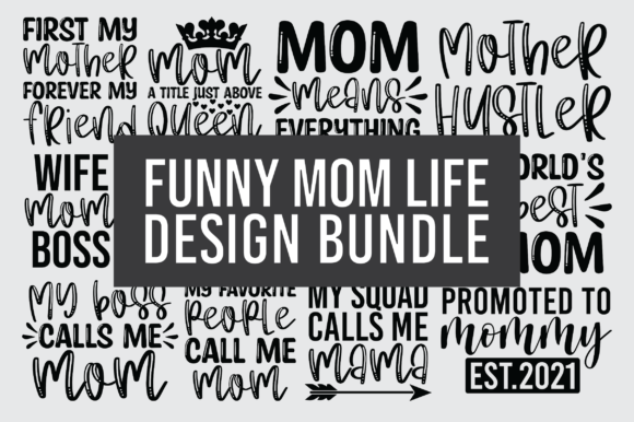 Funny Mom Life Design Bundle Graphics for Crafts