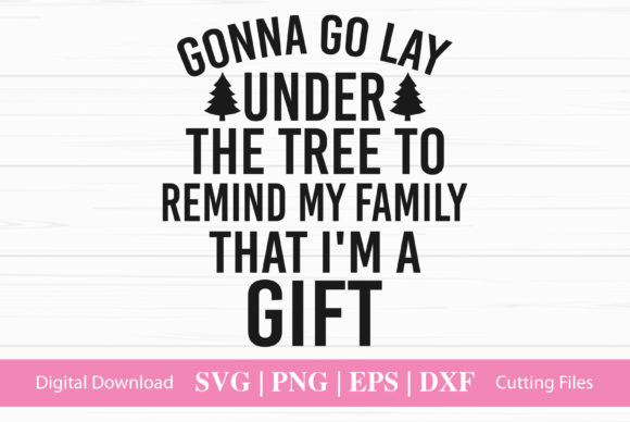 Gonna Go Lay Under... Funny Christmas Graphics for Crafts
