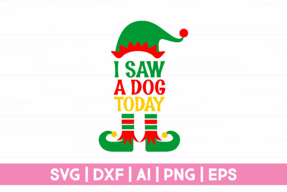 I Saw a Dog Today Funny Christmas Graphics