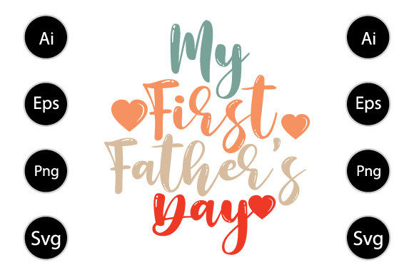 My First Father’s Day, Funny Dad Lover Graphics for Crafts