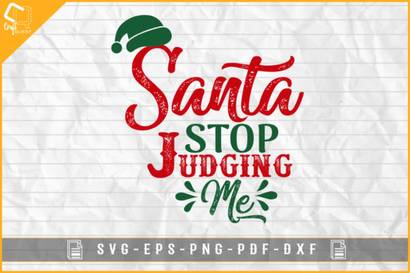 Santa Stop Judging Me Graphics for Crafts