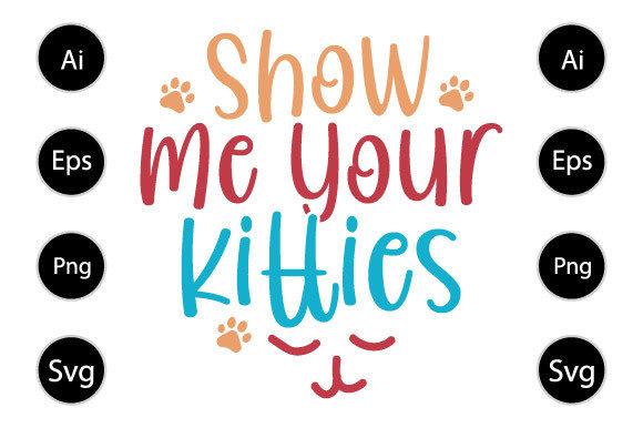Show Me Your Kitties Graphics for Crafts